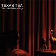 Texas Tea – The Junkship Recordings (CD)